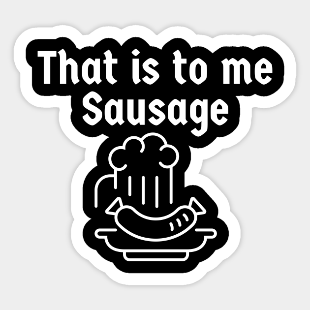 Das ist mir Wurst Funny German Phrase Denglish Sticker TeePublic
